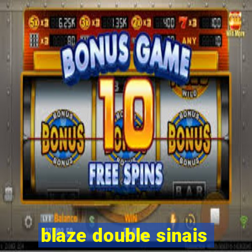 blaze double sinais